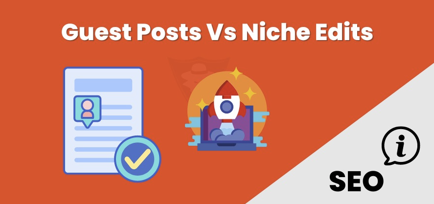 Guest Posts vs Niche Edits